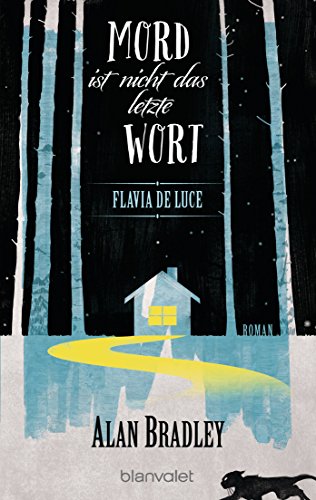 Flavia de Luce 8 - Mord ist nicht das letzte Wort: Roman - Perfekt für alle Fans der Netflix-Serie »Wednesday«